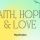 Faith, Hope & Love: What Is Love?